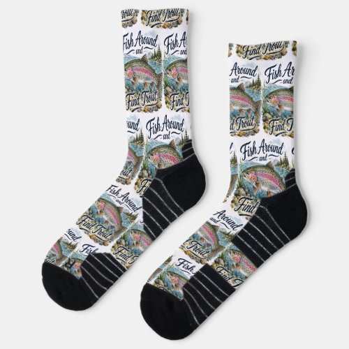 Fish Around and Find Trout Fun Quote Fisherman Socks