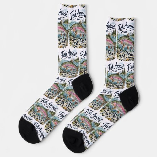 Fish Around and Find Trout Fun Quote Fisherman Socks