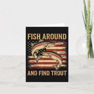 Fish Around And Find Trout Funny Fishing Fishermen Card
