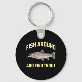 Fish Around and Find Trout Funny Smoking Rainbow Keychain