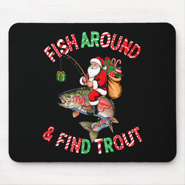 Fish Around Find Trout, Funny Fisherman Fishing Ch Mouse Pad (Front)