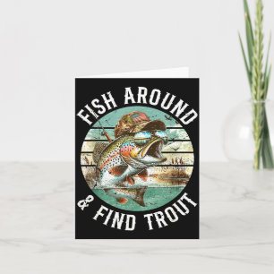 Fish Around Find Trout, Funny Fisherman Fishing Jo Card