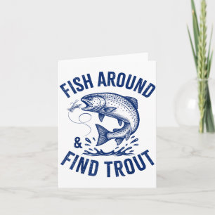 Fish Around Find Trout Funny Fishing Father's Day Card
