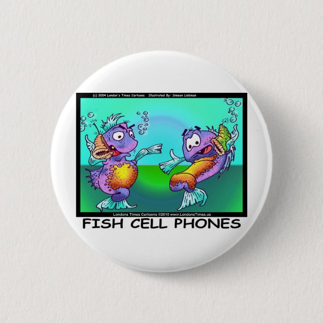 Fish Cell Phones Funny Tees Mugs Cards & Gifts Button (Front)