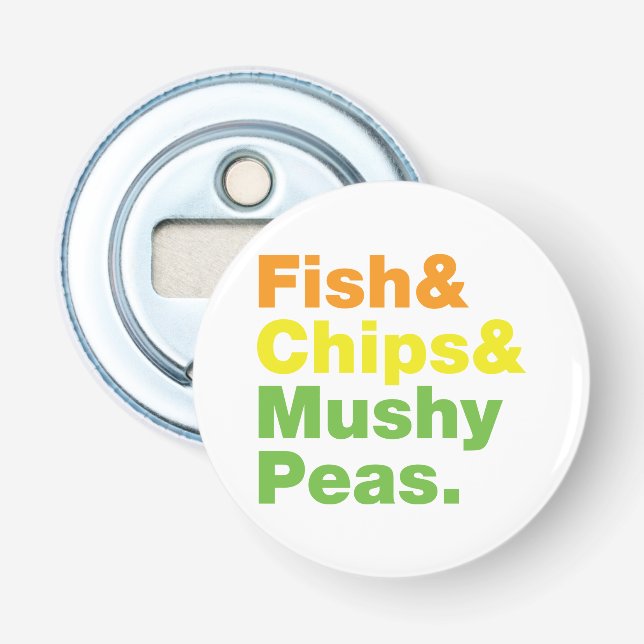 Fish & Chips & Mushy Peas. Bottle Opener (Front)