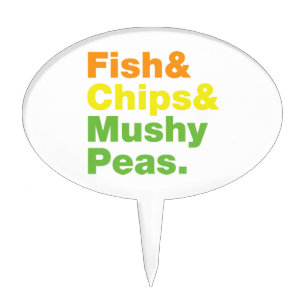Fish & Chips & Mushy Peas. Cake Topper