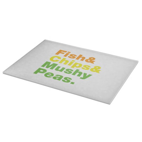 Fish  Chips  Mushy Peas Cutting Board