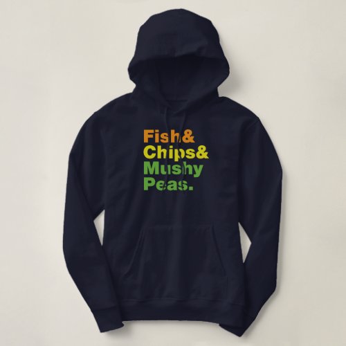 Fish  Chips  Mushy Peas Hoodie