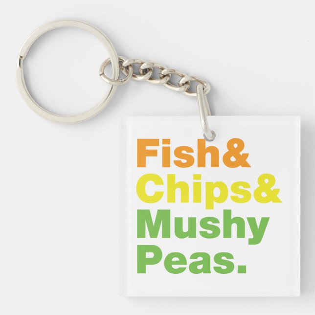 Fish & Chips & Mushy Peas. Keychain (Front)