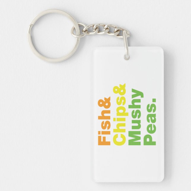 Fish & Chips & Mushy Peas. Keychain (Front)
