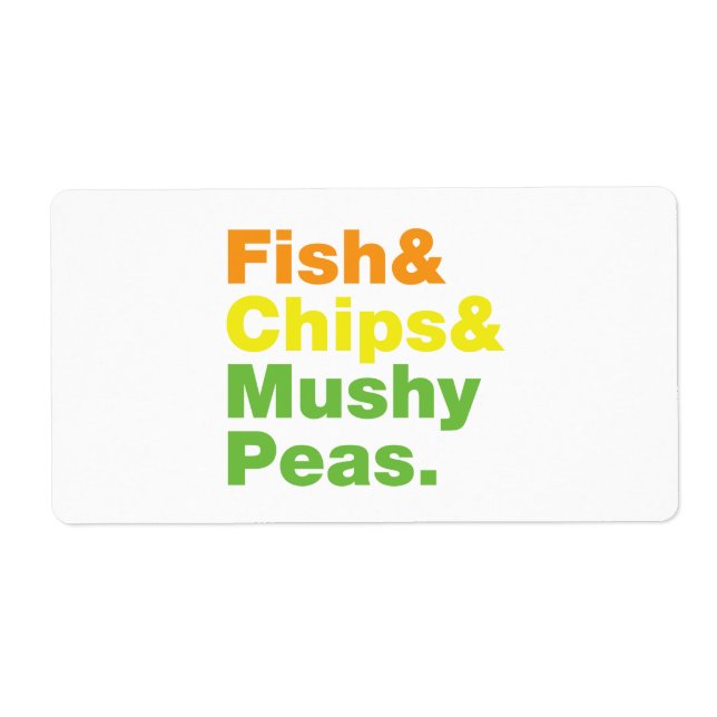Fish & Chips & Mushy Peas. Label (Front)