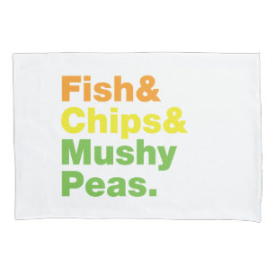 Fish & Chips & Mushy Peas. Pillowcase