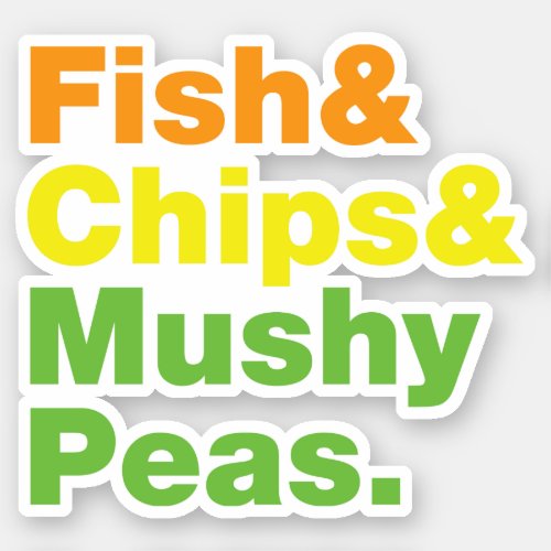 Fish  Chips  Mushy Peas Sticker