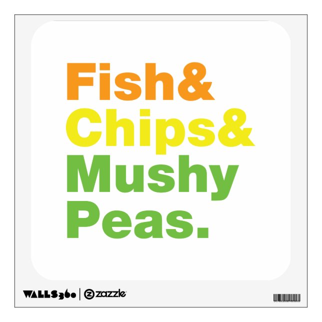 Fish & Chips & Mushy Peas. Wall Sticker (Front)