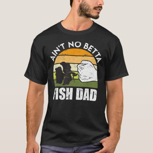 Fish Dad Betta Fish  T_Shirt
