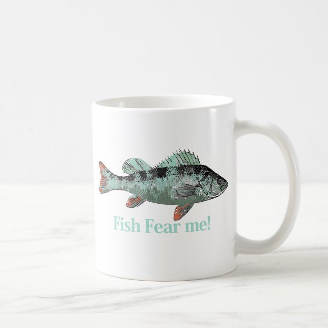 Fish Fear Me Fun Quote for Fisherman Coffee Mug (Right)
