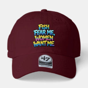 Fish Fear Me Women Want Me Funny Fishing Gift 47 Brand Hat