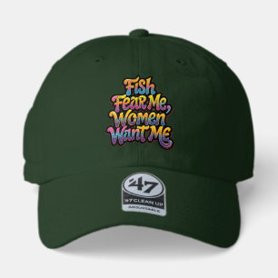 Fish Fear Me Women Want Me Funny Fishing Gift 47 Brand Hat