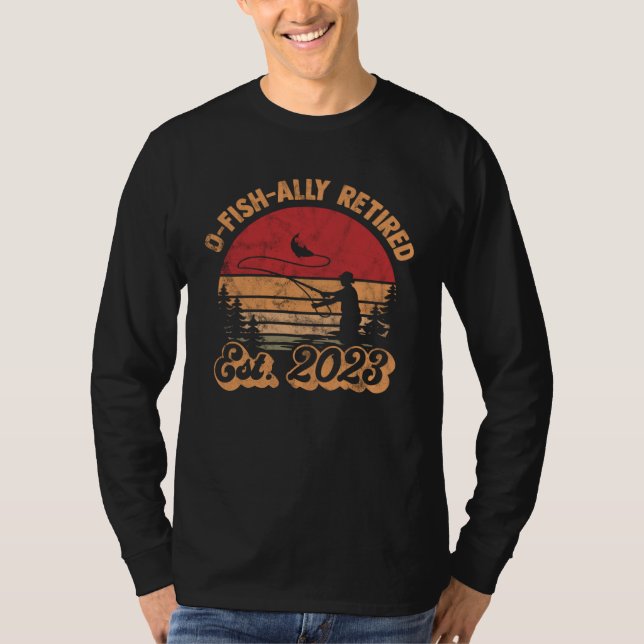 Fish Fisherman O Fish Ally Retired 2023 T-Shirt (Front)