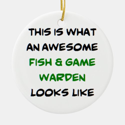 fish  game warden awesome ceramic ornament