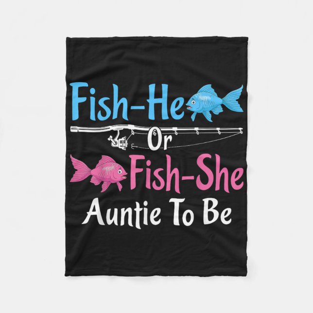 Fish-he Or Fish-she Auntie To Be Gender Reveal Bab Fleece Blanket (Front)