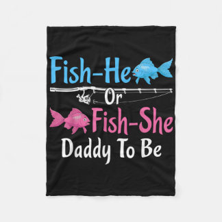 Fish-he Or Fish-she Daddy To Be Gender Reveal Baby Fleece Blanket