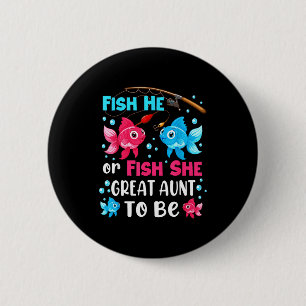Fish He Or Fish She Gender Reveal Family Great Aun Button