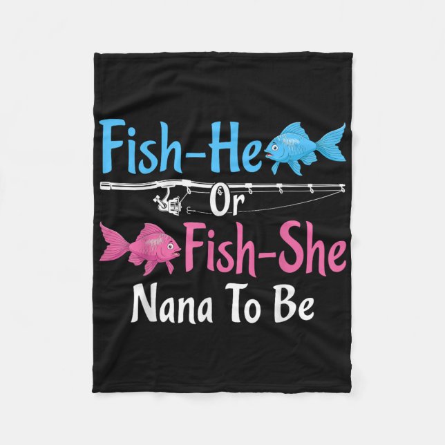 Fish-he Or Fish-she Nana To Be Gender Reveal Baby  Fleece Blanket (Front)