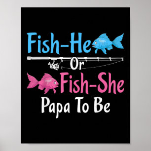 Fish-he Or Fish-she Papa To Be Gender Reveal Baby Poster