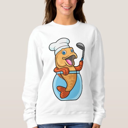 Fish in Glass as Cook with Soup spoon Sweatshirt