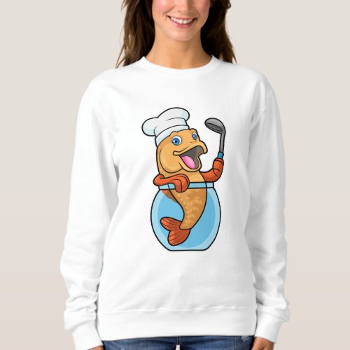 Fish in Glass as Cook with Soup spoon Sweatshirt