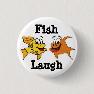 Fish Laugh ! Pinback Button