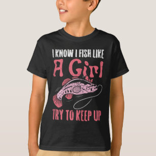 Fish Like Girl Try To Keep Up Cool Fishing Angling T-Shirt