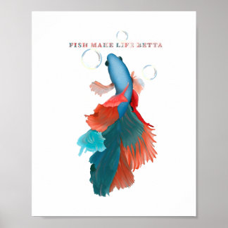Fish make life betta, Blue / Green / Red / Orange Poster