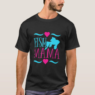 Fish Mama Aquarium Fishkeeping T-Shirt