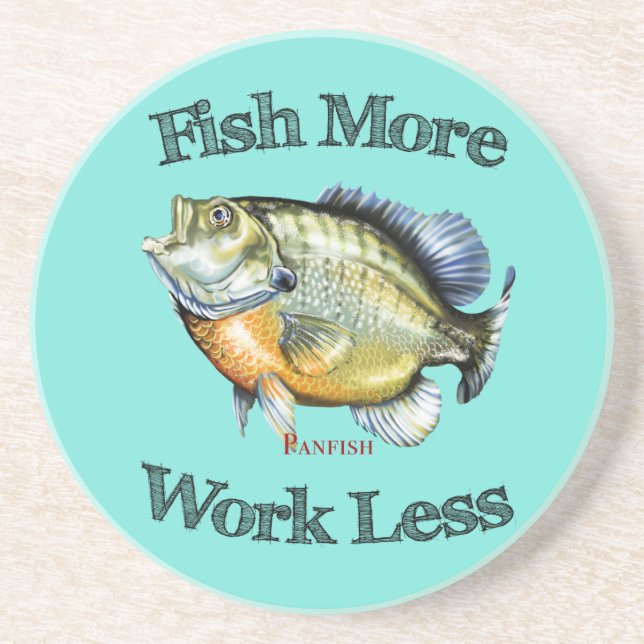 Fish More Panfish Work Less Drink Coaster (Front)