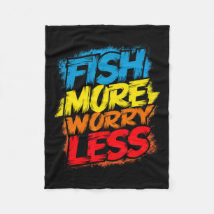 Fish More Worry Less Funny Cute Bright Colorful Hu Fleece Blanket