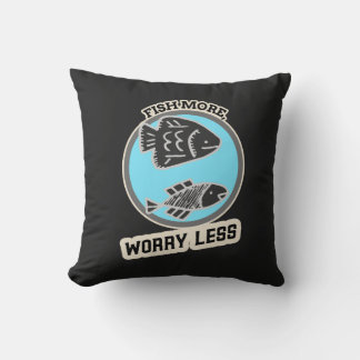 Fish More Worry Less Throw Pillow
