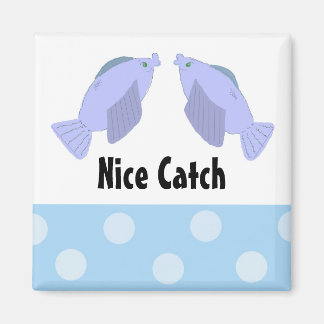 Fish Nice Catch Magnet