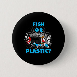 Fish Or Plastic Environmental Protection Nature Co Button