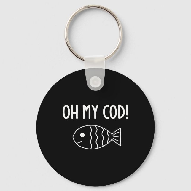 Fish Puns, Oh My Cod, Funny, Jokes, Sarcastic  Keychain (Front)