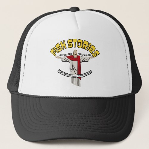 Fish stories trucker hat