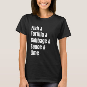 Fish Tacos Ingredient List Funny Recipe T-Shirt