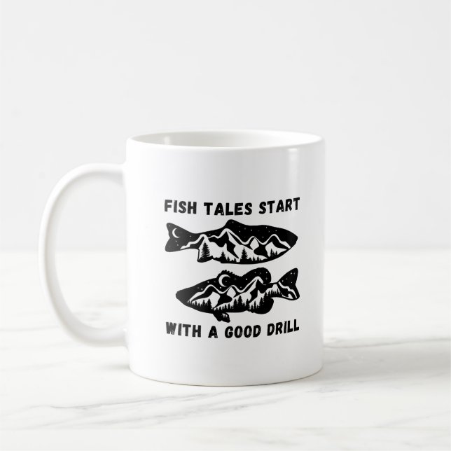 Fish Tales Start With A Good Drill | Ice Fishing Coffee Mug (Left)
