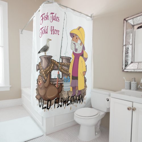 Fish Tales Told Here _ Old Fisherman Shower Curtain