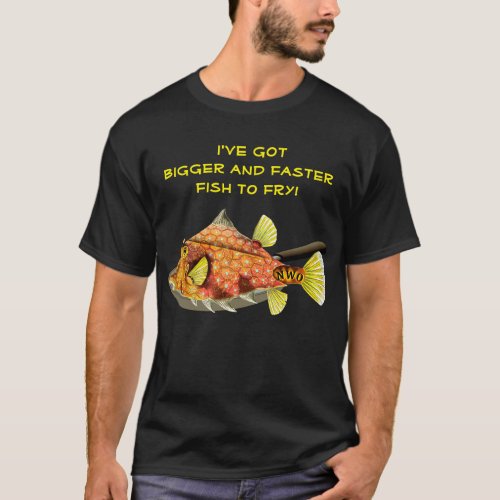 Fish To Fry  dark T_Shirt