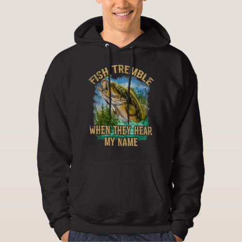 Fish Tremble When They Hear My Name T_Shirt  Hoodie