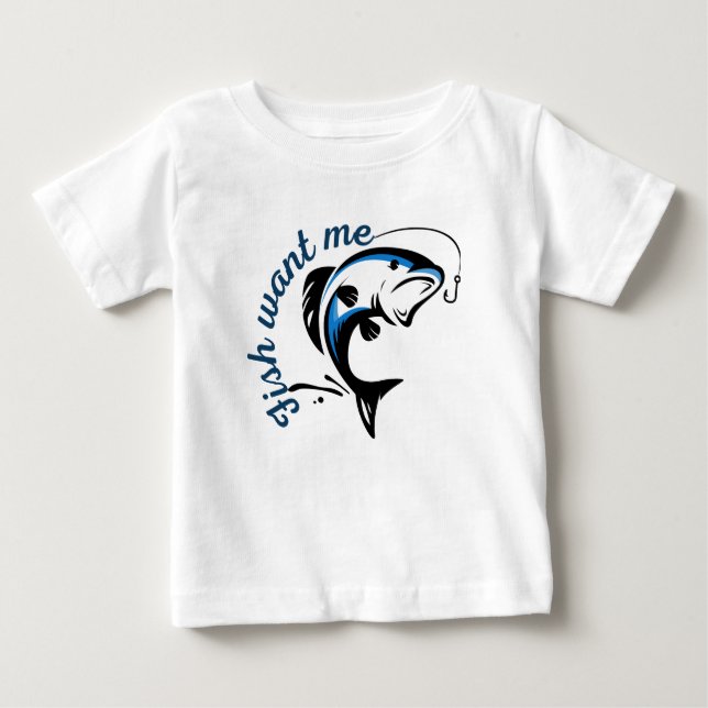 Fish Want Me Baby T-Shirt (Front)