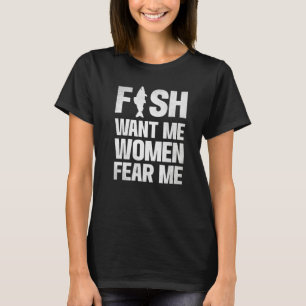Fish Want Me Women Fear Me T-Shirt