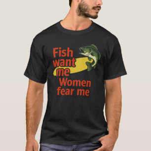 Fish Want Me Women Fear Me T-Shirt